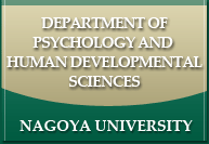 DEPARTMENT OF PSYCHOLOGY AND HUMAN DEVELOPMENTAL SCIENCES, NAGOYA UNIVERSITY